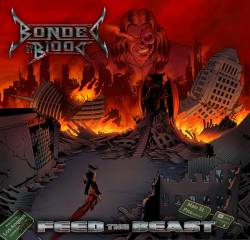 Bonded By Blood : Feed the Beast